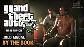 GTA 5  Mission 25  By the Book First Person Gold Medal Guide  PS4 [upl. by Guthrey30]