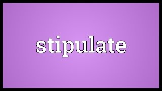 Stipulate Meaning [upl. by Enilaf]