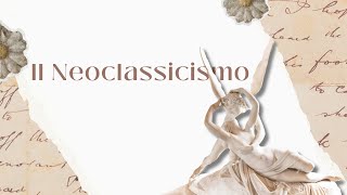 Il Neoclassicismo [upl. by Enilekaj]