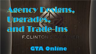 GTA Online Agency Designs Upgrades and TradeIns [upl. by Rafi]