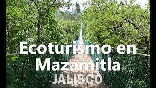 Ecoturismo en Mazamitla  Jalisco [upl. by Narruc]