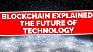 Blockchain Explained The Future of Technology [upl. by Dietz]