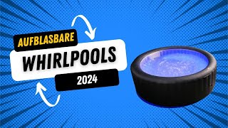 Aufblasbarer Whirlpool Test  Vergleich 2024 8 Empfehlungen für OutdoorWhirlpools [upl. by Rajiv]