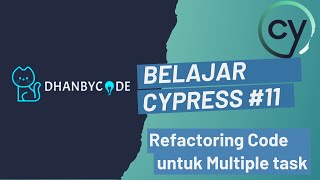 Belajar Cypress E2E Testing 11  Cypress Automation  Refactoring Code Untuk Multiple Task [upl. by Kylynn]