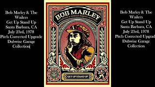 Bob Marley amp The Wailers  Get Up Stand Up Santa Barbara CA July 23rd 1978 Pitch Corrected Upgrade [upl. by Eldwun]