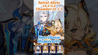 New Spiral Abyss 5152 Neuvillette Hypercarry 1211 genshinimpact newspiralabyss [upl. by Dacia]