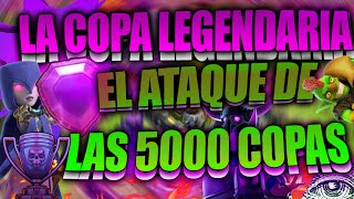 ¡El Ataque De Las 5000 Copas ¡La Copa Legendaria Tercer Español En Ser Leyenda Clash Of Clans [upl. by Beilul]