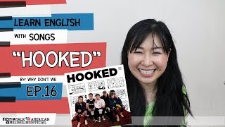 Learn English With Songs  เรียนภาษาอังกฤษจากเพลง Hooked Ep16 [upl. by Socher]