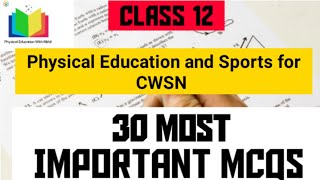 Physical Education Class 12 term 2 Chapter 4 30 Most Important MCQs Physical Education for CWSN [upl. by Ydnerb646]