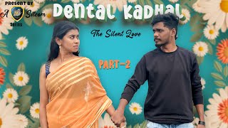 Dental kadhal The Slient Love Part 2 love series  PradeepRanganathanchannel FtSheik amp sandhiya [upl. by Wilfred]