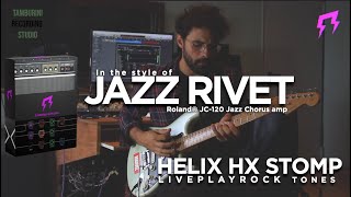 Jazz Rivet 120 HELIX HX STOMP Roland® JC120 Jazz Chorus Guitar amp tones pack with IRs Liveplayrock [upl. by Nospmis]