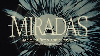 Miradas Video Oficial  Jasiel Nuñez Adriel Favela [upl. by Bluefield]