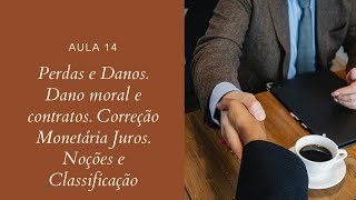 Perdas e Danos Dano moral e contratos Correção Monetária Juros Noções e Classificação 200520 [upl. by Aneelas]