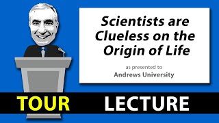 Scientists are Clueless on the Origin of Life  Lecture  Andrews University [upl. by Anirtek]