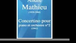 André Mathieu 19291968  Concertino pour piano et orchestre n°2 op 13 1941 [upl. by Lednahc]