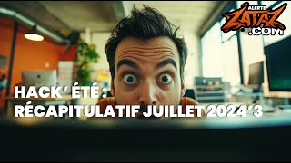 Cyberrécap été 2024  les pirates informatiques nont pas pris de vacances Juillet  Ep 3 [upl. by Anividul]