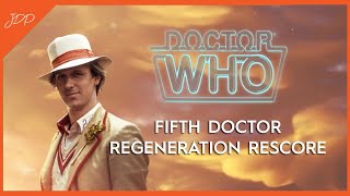 Fifth Doctor Regeneration Rescored  Doctor Who [upl. by Eldwun]