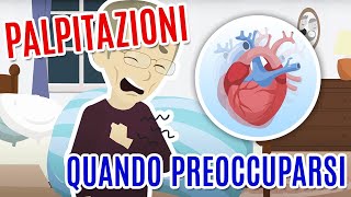 Il CUORE batte TROPPO VELOCEMENTE o TROPPO FORTE Quando preoccuparsi in caso di PALPITAZIONI [upl. by Iila]