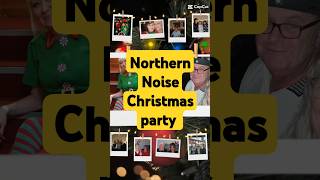 Northern Noise Christmas party [upl. by Comethuauc]