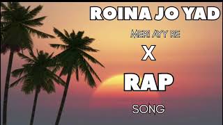 ROINA JO YAD MERI AII RE SONG X RAP SMLYCIRIS [upl. by Parfitt]