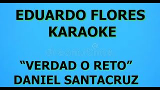 DANIEL SANTACRUZ  VERDAD O RETO KARAOKE [upl. by Honniball376]