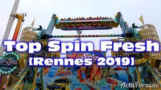 Top Spin Fresh à la Fête Foraine de Rennes 2019 [upl. by Aneem428]