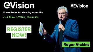 EVision 2024 the power sector accelerating emobility 67 March Brussels  ROGER ATCKINS [upl. by Tulley]