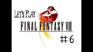 Let´s Play Final Fantasy VIII 6 [upl. by Sheffie105]