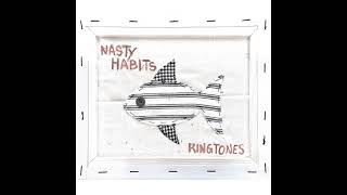 Ringtones  Nasty Habits [upl. by Nawram]