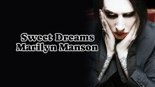 Sweet Dreams  Marilyn Manson [upl. by Whallon]