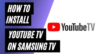 How To Install YouTube TV on Samsung Smart TV [upl. by Berl252]