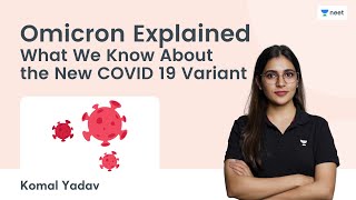 Omicron Explained  What We Know About the New COVID 19 Variant  Unacademy NEET  Komal Yadav [upl. by Dej]