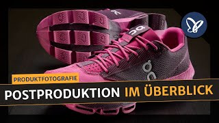 ProduktfotografieTutorial Postproduktion im Überblick [upl. by Braynard484]