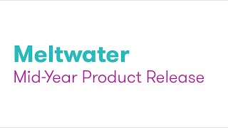 Meltwaters MidYear 2024 Product Release [upl. by Nitsua693]