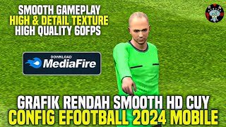 CONFIG EFOOTBALL 2024 MOBILE  GRAFIK RENDAH SMOOTH HD CUY [upl. by Aneehsirk]