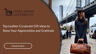 Top Leather Corporate Gift Ideas to Show Your Appreciation and Gratitude [upl. by La Verne]