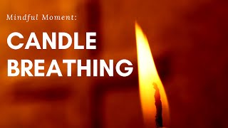 Mindful Moment Candle Breathing Exercise for Kids [upl. by Hildick]