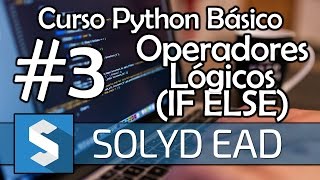 Aula 3  Operadores Lógicos e Estruturas de Decisão  Python Básico Solyd [upl. by Clemente]