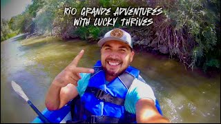 Rio Grande Adventures with Lucky Thrives [upl. by Htebsil]