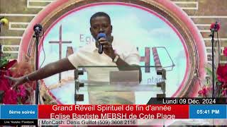 9ème soirée  Grand Réveil Spirituel Eglise MEBSH de CotePlage  Lundi 09 Déc 2024 [upl. by Kcirdnek276]