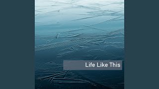 Life Like This [upl. by Smallman]