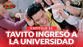 Tu nombre y el mío Tavito ingresó a la universidad Capítulo n° 52 [upl. by Vic999]