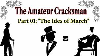 The Amateur Cracksman PART 1 quotThe Ides of Marchquot [upl. by Gabriell]