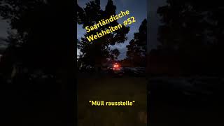 Saarländische Weisheiten 52  Müll rausstelle [upl. by Neidhardt]