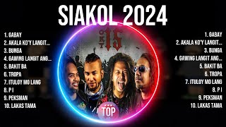 Siakol 2024 MIX songs ❤️ Siakol 2024 Top Songs ❤️ Siakol 2024 Full Album [upl. by Lokim557]