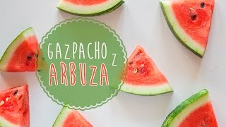 gazpacho z arbuzem [upl. by Aihtnic606]