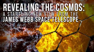 Revealing the Cosmos A Startling New View from the James Webb Space Telescope [upl. by Yelra]