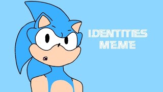 Identities meme FT Sonics 33rd Anniversary \ By TheLittleRose READ DESCRIPTION [upl. by Elatnahc]