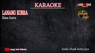 LANANG KOBRA  DIANA SASTRA  KARAOKE  AUDIO MUSIK SINGA DANGDUT [upl. by Karlan]