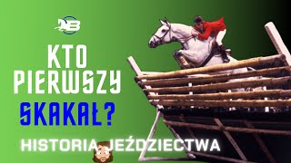 Skoki przez przeszkody  Historia Jeździectwa  Kto opracował technikę i wymyślił konkursy skoków [upl. by Immot399]